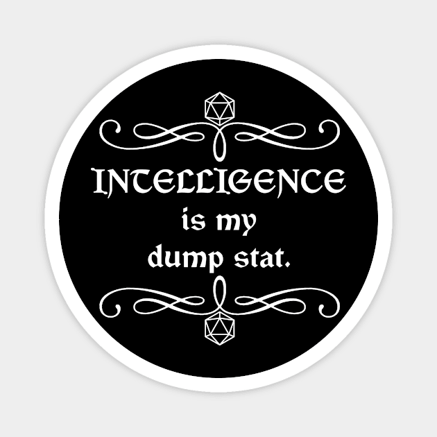 Intelligence is my Dump Stat. Magnet by robertbevan